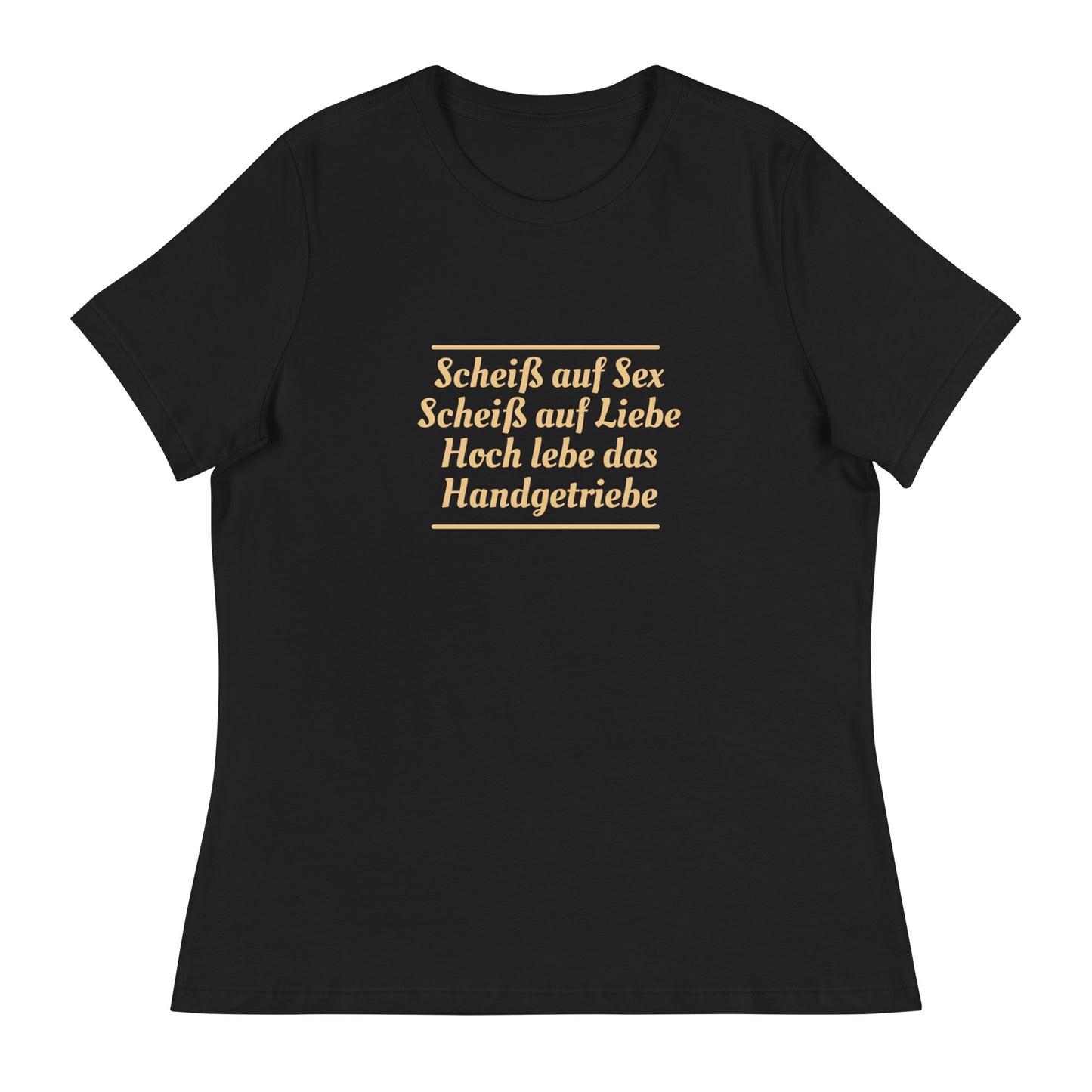 Scheiß auf Sex... - Frauen T-Shirt