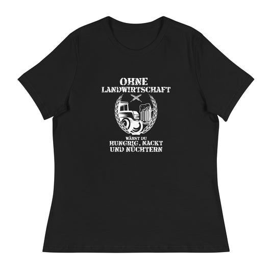 Ohne Landwirtschaft - Frauen T-Shirt