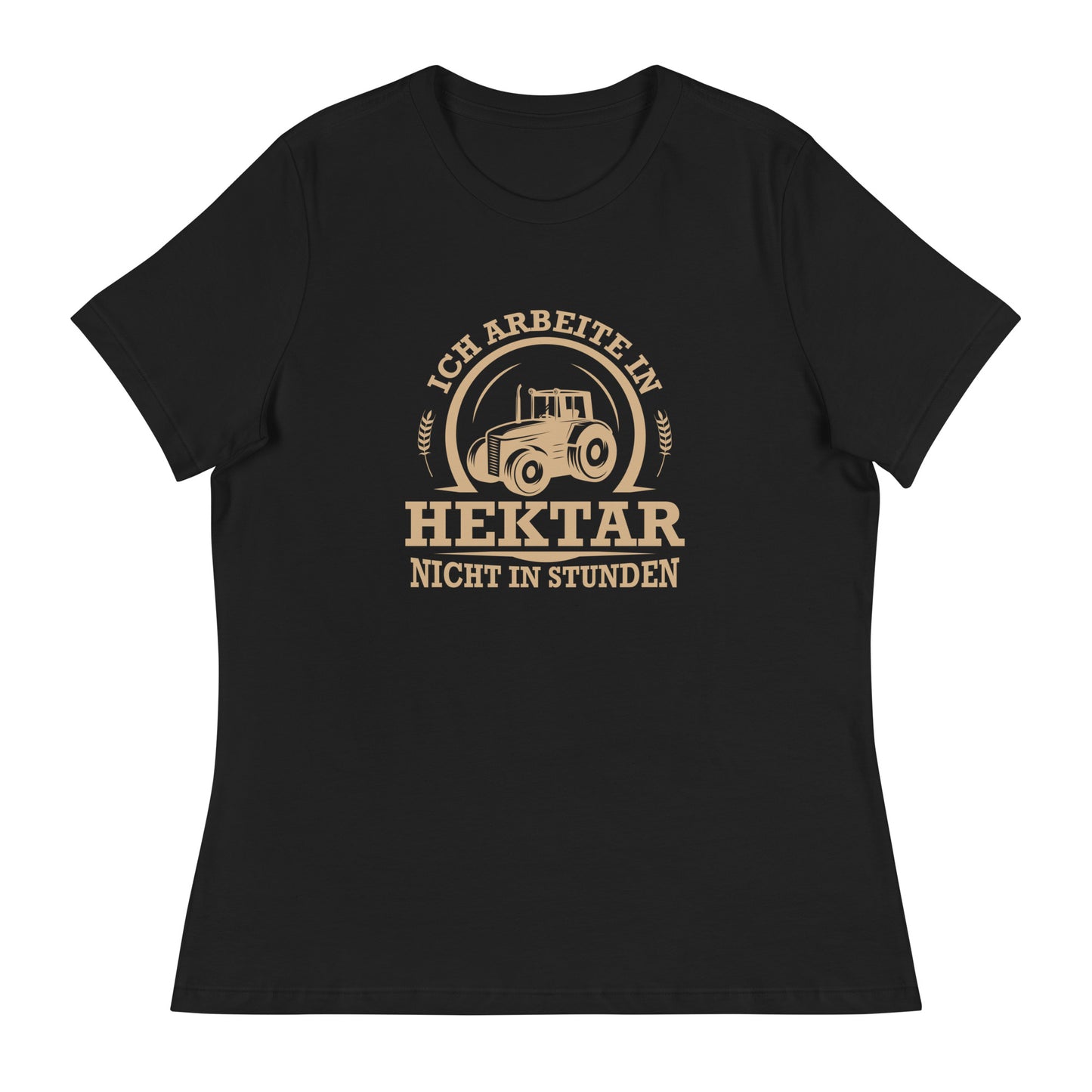 Ich arbeite in Hektar - Frauen T-Shirt