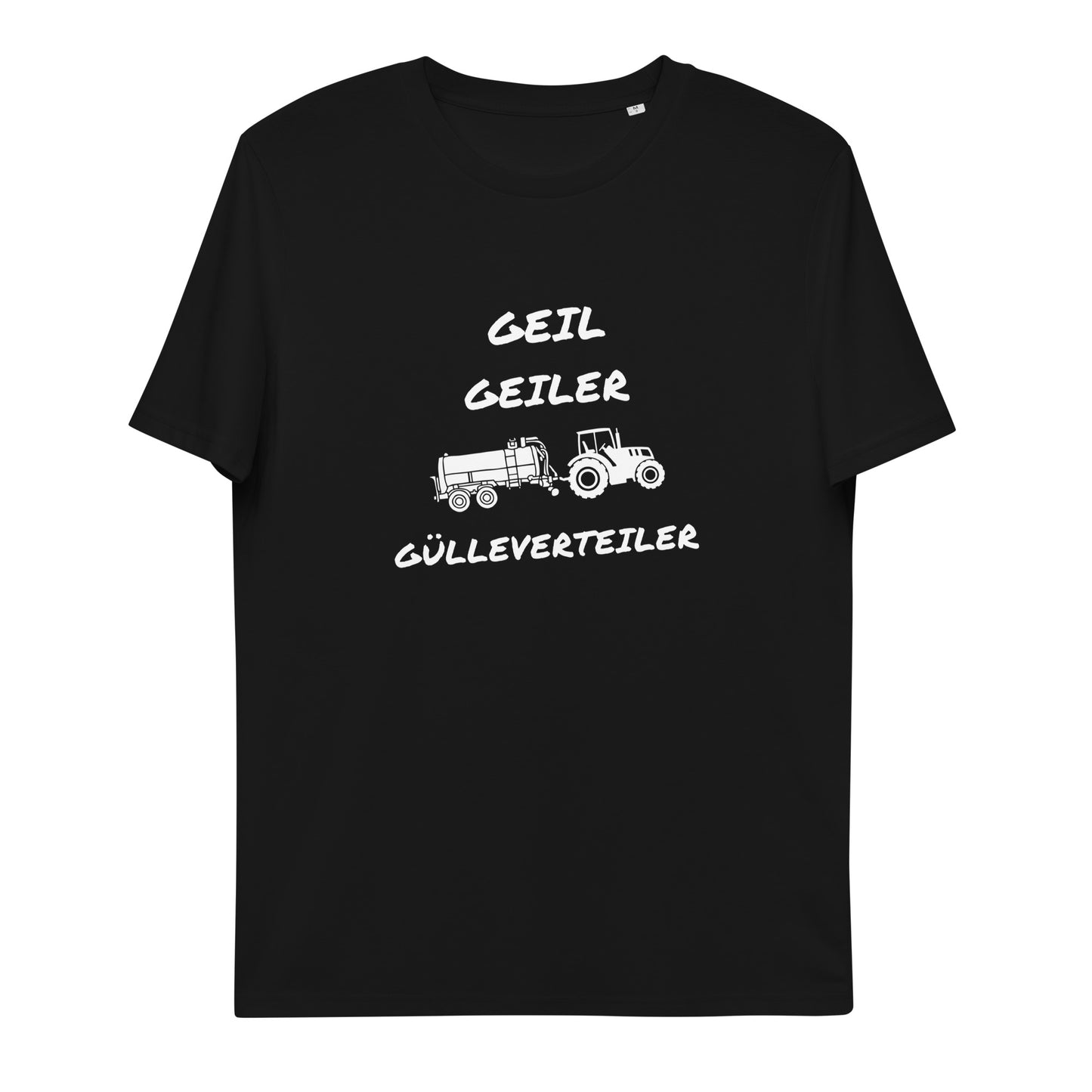 Geil Geiler Gülleverteiler - Unisex T-Shirt