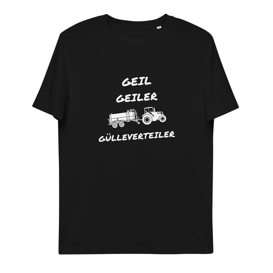 Geil Geiler Gülleverteiler - Unisex T-Shirt
